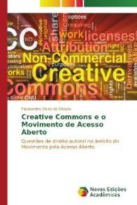 Creative Commons e o Movimento de Acesso Aberto : Questões de direito autoral no âmbito do Movimento pelo Acesso Aberto （2014. 172 S. 220 mm）