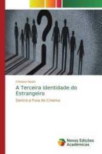 A Terceira Identidade do Estrangeiro : Dentro e Fora do Cinema （2019. 176 S. 220 mm）
