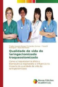 Qualidade de vida do laringectomizado traqueostomizado : Como a traqueostomia afeta a biomecânica respiratória e influencia no impacto da qualidade de vida do laringectomizado （2014. 56 S. 220 mm）