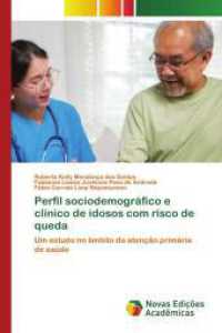 Perfil sociodemográfico e clínico de idosos com risco de queda : Um estudo no âmbito da atenção primária de saúde （2024. 60 S. 220 mm）