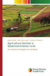 Agricultura familiar e desenvolvimento rural : Um estudo na Região Sul do Brasil （2014. 308 S. 220 mm）