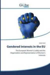 Gendered Interests in the EU : The European Women's Lobby and the Organization and Representation of Women's Interests （2014. 336 S. 220 mm）