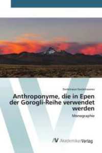 Anthroponyme, die in Epen der Gorogli-Reihe verwendet werden : Monographie （2024. 52 S. 220 mm）