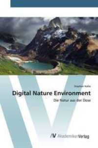 Digital Nature Environment : Die Natur aus der Dose （2015. 108 S. 220 mm）