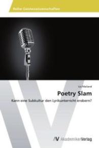 Poetry Slam : Kann eine Subkultur den Lyrikunterricht erobern? （2014. 88 S. 220 mm）