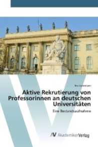 Aktive Rekrutierung von Professorinnen an deutschen Universitäten : Eine Bestandsaufnahme （2017. 192 S. 220 mm）