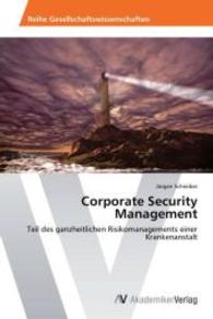 Corporate Security Management : Teil des ganzheitlichen Risikomanagements einer Krankenanstalt （2014. 168 S. 220 mm）
