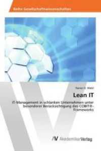 Lean IT : IT-Management in schlanken Unternehmen unter besonderer Berücksichtigung des COBIT®-Frameworks （2015. 128 S. 220 mm）