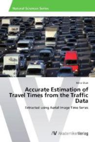 Accurate Estimation of Travel Times from the Traffic Data : Extracted using Aerial Image Time Series （2014. 88 S. 220 mm）