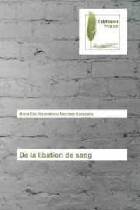 De la libation de sang （2015. 176 S. 220 mm）