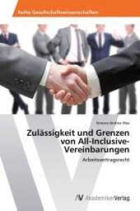 Zulässigkeit und Grenzen von All-Inclusive-Vereinbarungen : Arbeitsvertragsrecht （2014. 88 S. 220 mm）