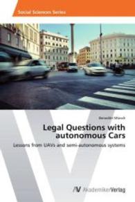 Legal Questions with autonomous Cars : Lessons from UAVs and semi-autonomous systems （2014. 68 S. 220 mm）