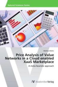 Price Analysis of Value Networks in a Cloud enabled XaaS Marketplace : A meta-heuristic approach （2014. 236 S. 220 mm）