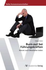 Burn-out bei Führungskräften : Warum auch Mitarbeiter leiden （2014. 128 S. 220 mm）