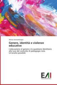 Genere, identit&agrave; e violenze educative : L'educazione al genere e la questione identitaria alla luce del costrutto di pedagogia nera. Un'analisi possibile （2014. 140 S. 220 mm）
