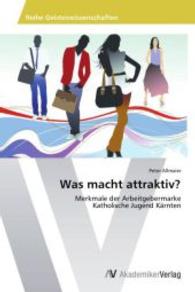 Was macht attraktiv? : Merkmale der Arbeitgebermarke Katholische Jugend Kärnten （2014. 96 S. 220 mm）