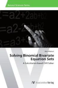 Solving Binomial Bivariate Equation Sets : A Substitution-based CHR Solver （2014. 80 S. 220 mm）