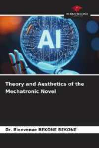 Theory and Aesthetics of the Mechatronic Novel （2025. 148 S. 220 mm）