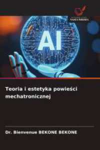 Teoria i estetyka powiesci mechatronicznej （2025. 160 S. 220 mm）