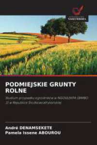 PODMIEJSKIE GRUNTY ROLNE : Studium przypadku ogrodników w NGOULEKPA (BIMBO 3) w Republice Srodkowoafrykanskiej （2025. 96 S. 220 mm）