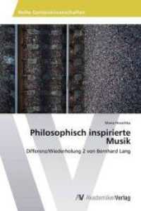 Philosophisch inspirierte Musik : Differenz/Wiederholung 2 von Bernhard Lang （2014. 156 S. 220 mm）