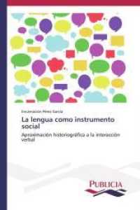 La lengua como instrumento social : Aproximación historiográfica a la interacción verbal （2014. 176 S. 220 mm）