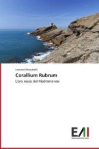 Corallium Rubrum : L'oro rosso del Mediterraneo （2013. 76 S. 220 mm）