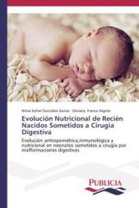 Evolución Nutricional de Recién Nacidos Sometidos a Cirugía Digestiva : Evolución antropométrica,inmunológica y nutricional en neonatos sometidos a cirugía por malformaciones digestivas （2014. 96 S. 220 mm）
