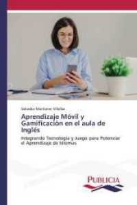 Aprendizaje Móvil y Gamificación en el aula de Inglés : Integrando Tecnología y Juego para Potenciar el Aprendizaje de Idiomas （2024. 72 S. 220 mm）
