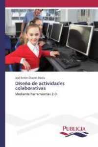 Diseño de actividades colaborativas : Mediante herramientas 2.0 （2018. 128 S. 220 mm）