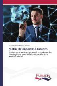 Matriz de Impactos Cruzados : Análisis de la Relación y Efectos Cruzados en las Estrategias de Emprendedores Sociales en el Business Model （2024. 52 S. 220 mm）