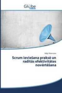 Scrum ieviesana praks un raditas efektivitates nov rt sana （2015. 68 S. 220 mm）