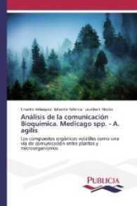 Análisis de la comunicación Bioquímica. Medicago spp. - A. agilis : Los compuestos orgánicos volátiles como una vía de comunicación entre plantas y microorganismos （2017. 116 S. 220 mm）