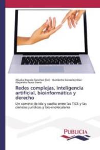 Redes complejas, inteligencia artificial, bioinformática y derecho : Un camino de ida y vuelta entre las TICS y las ciencias jurídicas y bio-moleculares （2015. 160 S. 220 mm）