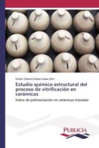 Estudio químico estructural del proceso de vitrificación en cerámicas : Índice de polimerización en cerámicas triaxiales （2015. 188 S. 220 mm）