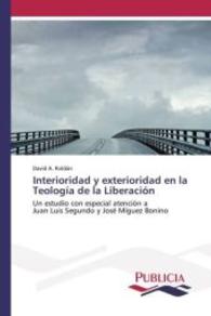 Interioridad y exterioridad en la Teología de la Liberación : Un estudio con especial atención a Juan Luis Segundo y José Míguez Bonino （2015. 528 S. 220 mm）