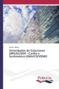 Velocidades de Estaciones SIRGAS2000 - Caribe y SurAmérica-UNAVCO/VEMO （2017. 344 S. 220 mm）