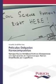 Películas Delgadas Nanocompuestas : Nanopartículas Metálicas/Matrices Mesoporosas con Aplicaciones en Espectroscopía Raman Amplificada por Superficies （2016. 556 S. 220 mm）