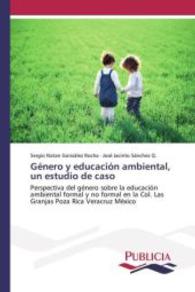 Género y educación ambiental, un estudio de caso : Perspectiva del género sobre la educación ambiental formal y no formal en la Col. Las Granjas Poza Rica Veracruz México （2015. 96 S. 220 mm）