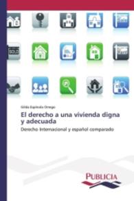 El derecho a una vivienda digna y adecuada : Derecho Internacional y español comparado （2016. 388 S. 220 mm）