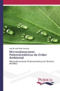 Microvaloraciones Potenciométricas de Orden Ambiental : Microvaloraciones Potenciometricas en Química Analítica （2016. 116 S. 220 mm）