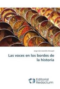 Las voces en los bordes de la historia （2016. 80 S. 220 mm）