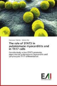 The role of STAT3 in autoimmune myocarditits and in Th17 cells : Constitutively active STAT3 promotes experimental autoimmune myocarditis and lymphocytes Th17 differentiation （2014. 52 S. 220 mm）