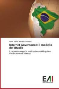 Internet Governance: il modello del Brasile : Il cammino verso la realizzazione della prima Costituzione di Internet （2014. 92 S. 220 mm）