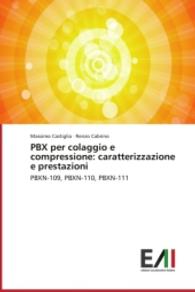 PBX per colaggio e compressione: caratterizzazione e prestazioni : PBXN-109, PBXN-110, PBXN-111 （2014. 296 S. 220 mm）