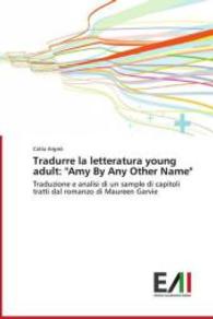 Tradurre la letteratura young adult: "Amy By Any Other Name" : Traduzione e analisi di un sample di capitoli tratti dal romanzo di Maureen Garvie （2014. 140 S. 220 mm）