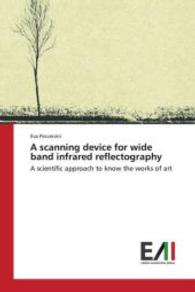 A scanning device for wide band infrared reflectography : A scientific approach to know the works of art （2015. 148 S. 220 mm）