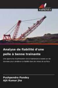 Analyse de fiabilité d'une pelle à benne traînante : Une approche d'optimisation de la maintenance basée sur les données pour améliorer la fiabilité dans les mines de surface （2025. 184 S. 220 mm）