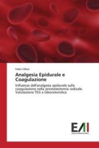 Analgesia Epidurale e Coagulazione : Influenza dell'analgesia epidurale sulla coagulazione nella prostatectomia radicale. Valutazione TEG e laboratoristica （2016. 124 S. 220 mm）