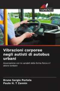 Vibrazioni corporee negli autisti di autobus urbani : Associazione con le variabili della forma fisica e il dolore lombare （2025. 76 S. 220 mm）